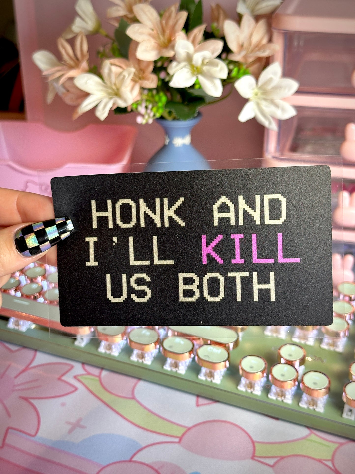 Honk and I'll Kill Us Both - Car Sticker