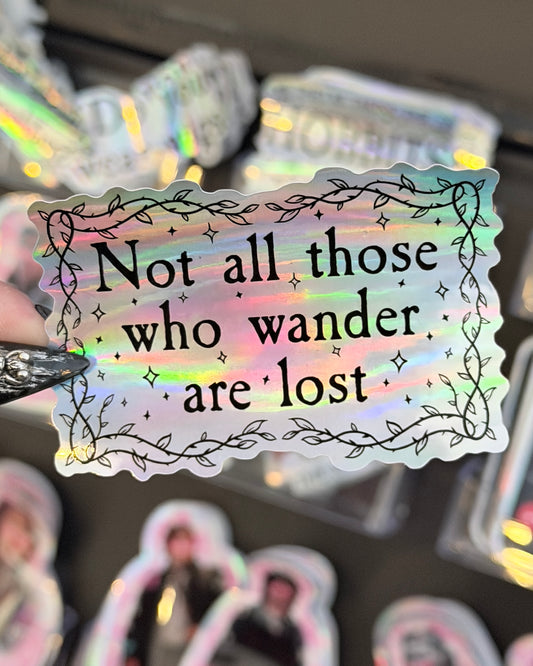 Not All Those Who Wander Are Lost Waterproof Sticker