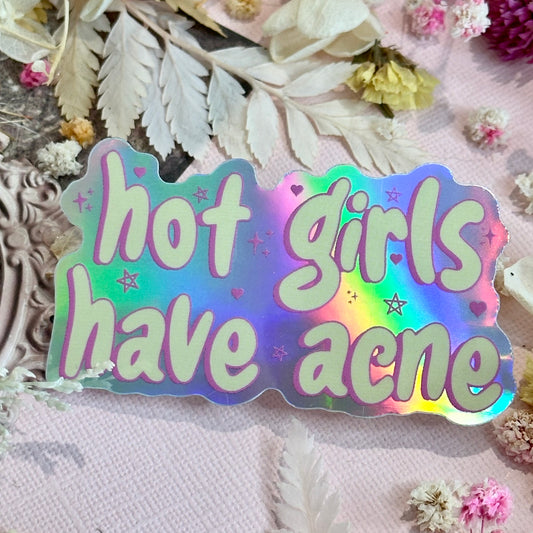 Hot girls have acne Waterproof Sticker