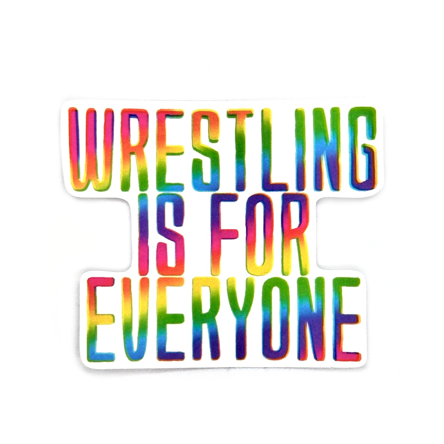 Wrestling Is For Everyone Waterproof Sticker