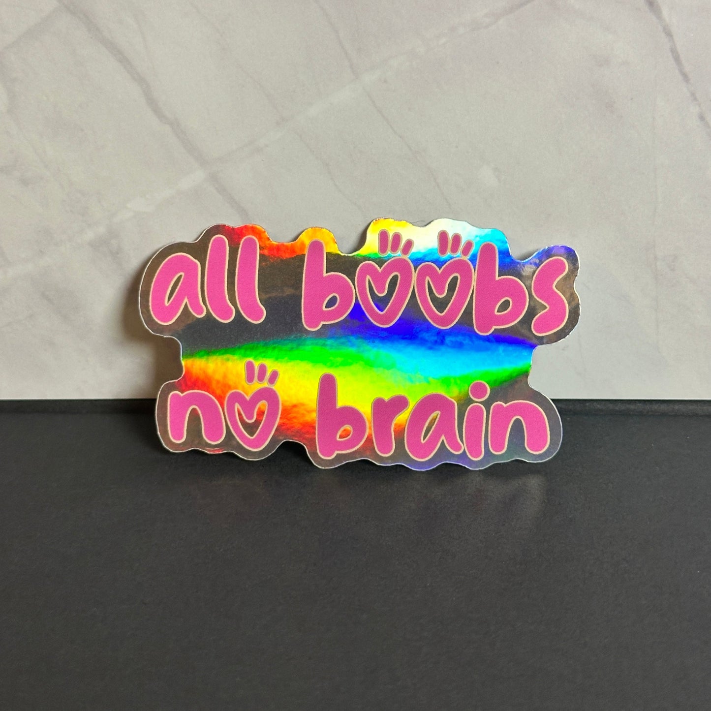 All Boobs No Brain Waterproof Sticker