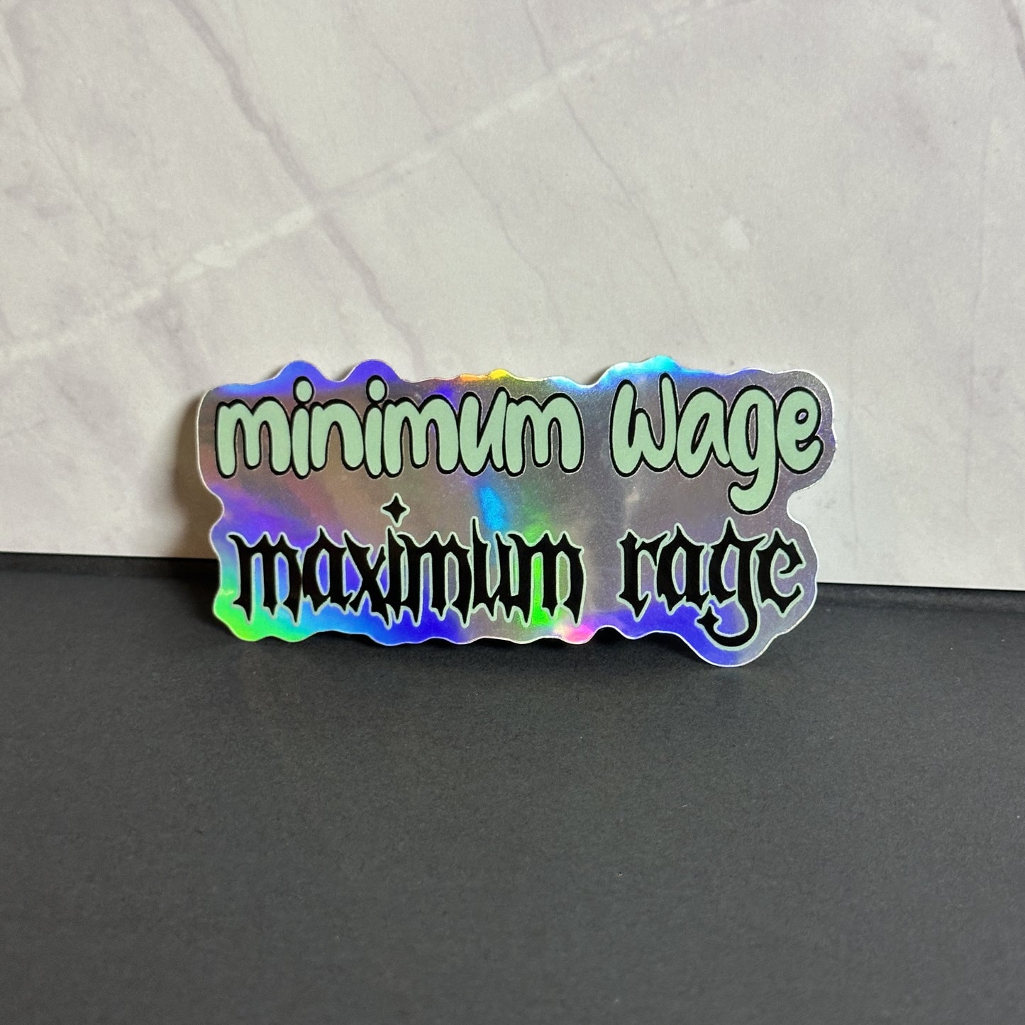 Minimum Wage Maximum Rage Waterproof Sticker