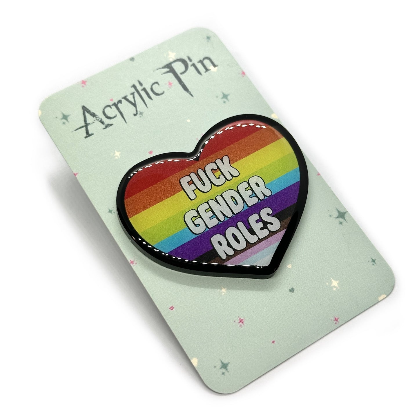 Fuck Gender Roles Rainbow Acrylic Pin