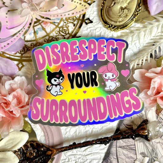 Disrespect Your Surroundings Waterproof Sticker