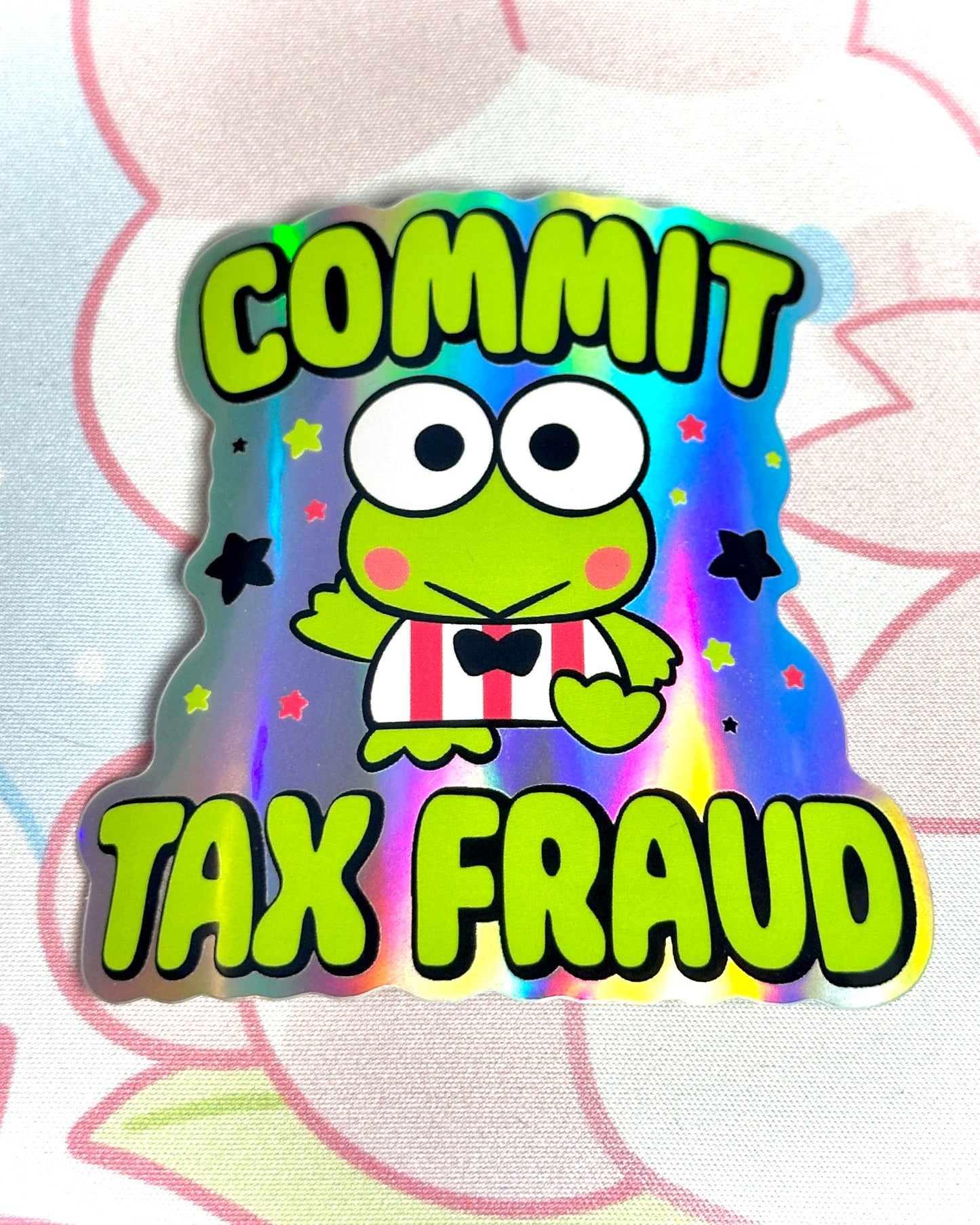 Commit Tax Fraud Holographic Sticker