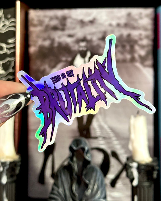 This Is My Brutality Waterproof Sticker